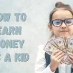 How to Earn Money as a Kid