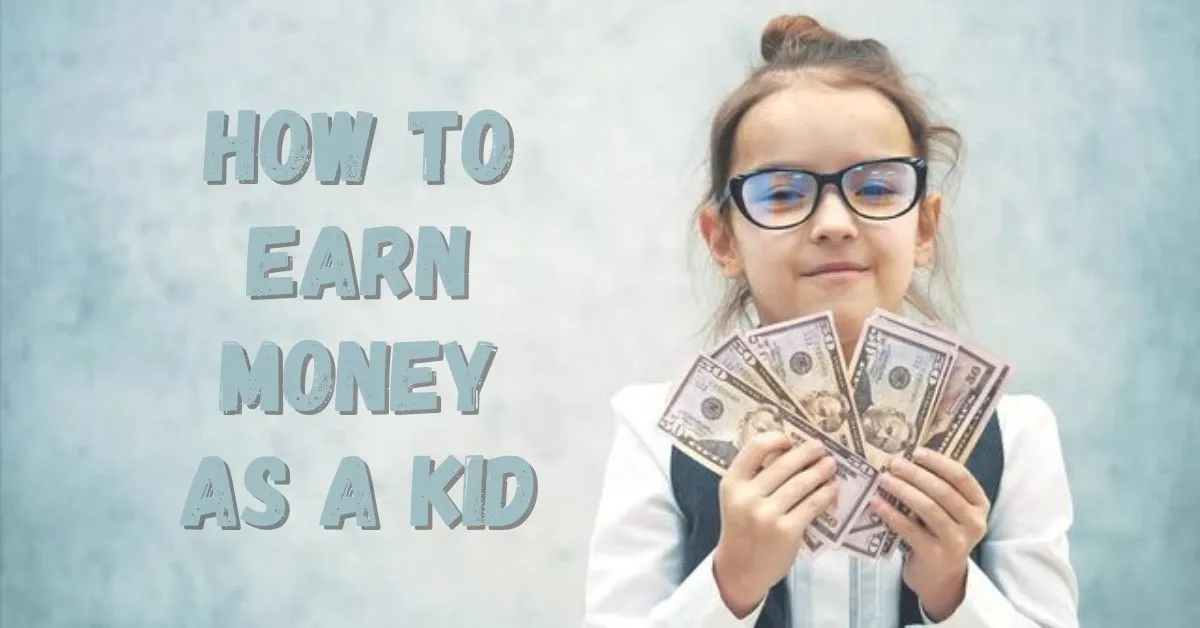 How to Earn Money as a Kid